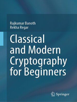 cover image of Classical and Modern Cryptography for Beginners